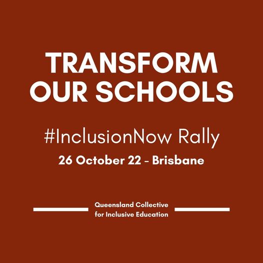 Transform our schools #InclusionNow Rally 26 October 2022, Brisbane, Queensland Collective for Inclusive Education