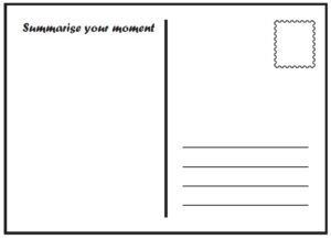 Prompt for Postcards of Possibility - Summarise your moment
